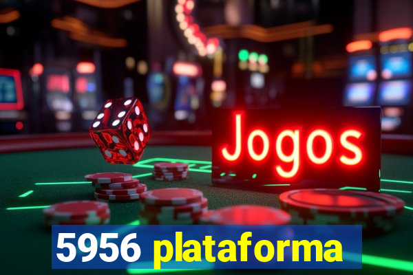 5956 plataforma